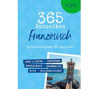 PONS 365 Auszeiten Französisch: Sprachportionen für mein Jahr