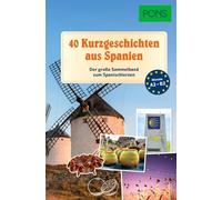 PONS 40 Kurzgeschichten aus Spanien: Der große Sammelband zum Spanischlernen