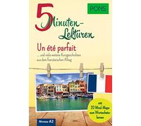 PONS 5-Minuten-Lektüren Französisch A2 - Un été parfait: ... und viele weitere Kurzgeschichten aus dem französischen Alltag. Mit 20 Mind-Maps zum Wortschatzlernen.