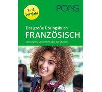 PONS Das große Übungsbuch Französisch 1.-4. Lernjahr: Der komplette Lern (Poche)