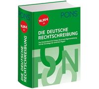Pons Die deutsche Rechtschreibung: Das Standardwerk für Schule, Beruf und Allgemeinbildung. Auf der Grundlage der amtlichen Regeln.