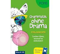 PONS Grammatik ohne Drama Italienisch: Locker üben, worauf es ankommt! Mit Lernvideos
