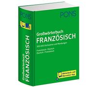 PONS Großwörterbuch Französisch: 300.000 Stichwörter und Wendungen. Französisch-Deutsch /Deutsch-Französisch - mit Wörterbuch-App