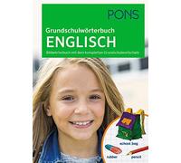 PONS Grundschulwörterbuch Englisch: Bildwörterbuch mit dem kompletten Gr (Poche)