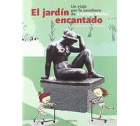 Pons I Pallarès, M: Jardín Encantado : Un Viaje Por La Escul