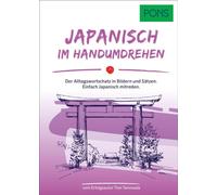 PONS Japanisch Im Handumdrehen: Der Alltagswortschatz in Bildern und Sätzen. Einfach Japanisch mitreden.