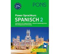 PONS Power-Sprachkurs Spanisch 2: Intensivkurs für Fortgeschrittene - effizient & selbstständig lernen - mit Scan2Learn-App