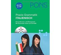 PONS Praxis-Grammatik Italienisch: Das große Lern- und Übungswerk mit Grammatiktrainer auf CD-ROM