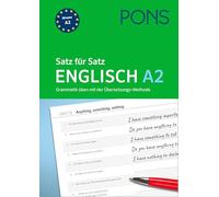 PONS Satz für Satz Englisch A2: Grammatik üben mit der Übersetzungs-Methode