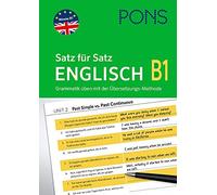 PONS Satz für Satz Englisch Grammatik B1: Grammatik üben mit der Überset (Poche)