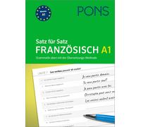 PONS Satz für Satz Französisch A1: Grammatik üben mit der Übersetzungs-M (Poche)