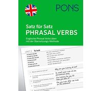 PONS Satz für Satz Phrasal Verbs Englisch: Englische Phrasal Verbs übenmit der Übersetzungs-Methode