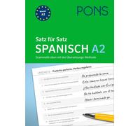 PONS Satz für Satz Spanisch A2: Grammatik üben mit der Übersetzungsmetho (Poche)