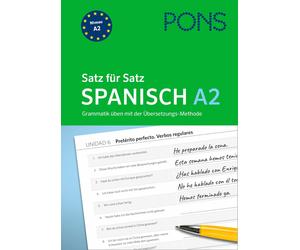 PONS Satz für Satz Spanisch A2: Grammatik üben mit der Übersetzungsmetho (Poche)