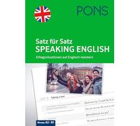 PONS Satz für Satz Speaking English: Alltagssituationen auf Englisch meistern
