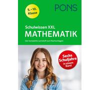 PONS Schulwissen XXL Mathematik 5.-10. Klasse: Der komplette Lernstoff z (Poche)