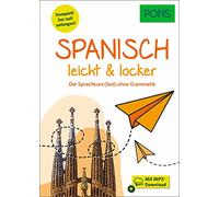 PONS Spanisch leicht & locker: Der Sprachkurs (fast) ohne Grammatik - Mit MP3-Download