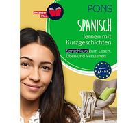 PONS Spanisch lernen mit Kurzgeschichten: Spanisch-Sprachkurs zum Lesen, (Poche)