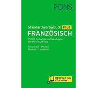 PONS Standardwörterbuch Plus Französisch: 75.000 Stichwörter und Wendungen. Mit Wörterbuch-App. Französisch - Deutsch / Deutsch - Französisch