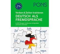 PONS Verben & Zeiten trainieren Deutsch als Fremdsprache: In 200 Übungen Verbformen richtig bilden und sicher anwenden.