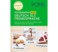 PONS Verbtabellen Plus Deutsch als Fremdsprache: Alle Formen und wie man sie richtig anwendet. Mit Online-Videos und -Übungen