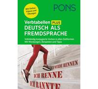 PONS Verbtabellen Plus Deutsch als Fremdsprache: Vollständig konjugierte Verben in allen Zeitformen. Mit Wendungen, Beispielen und Tipps
