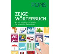PONS Zeigewörterbuch: Mit dem Zeigefinger um die Welt. Die Sprache, die (Poche)