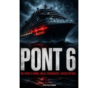 PONT 6 Un virus à bord. Mille passagers. Aucun refuge.: Un thriller sanitaire haletant entre virus émergent, croisière contaminée et mensonges industriels.