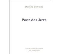 Pont des Arts Dumitru Tsepeneag (Auteur), Alain Paruit (Traduction)