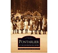 Pontarlier et ses environs en hiver - Collectif - Nouvelles Editions Sutton - broché - Beau livre