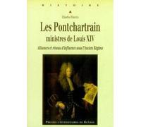 PONTCHARTRAIN MINISTRES DE LOUIS XIV. ALLIANCES ET RESEAUX D INFLUENCES SOUS L A