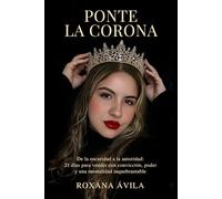 PONTE LA CORONA: De la oscuridad a la autoridad: 21 días para vender con convicción, poder y una mentalidad inquebrantable