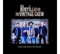 Pontillo and the Vintage Crew - For the Love of Blues (Digipak)