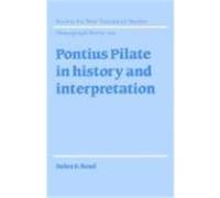 Pontius Pilate in History and Interpretation, SOCIETY FOR NEW TESTAMENT STUDIES MONOGRAPH SERIES Helen K. Bond (Auteur)