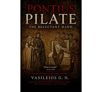 PONTIUS PILATE: The Reluctant Hand