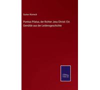 Pontius Pilatus, Der Richter Jesu Christi: Ein Gemälde Aus Der Leidensgeschichte