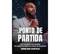 Ponto de Partida: Um recomeço com sentido - Do tanque da espera ao mover do propósito