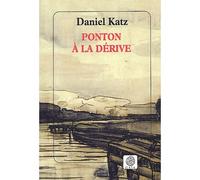 Ponton à la dérive - Daniel Katz - Gaia - broché - Roman