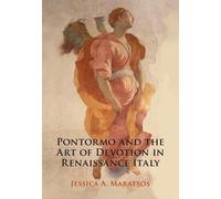 Pontormo And The Art Of Devotion In Renaissance Italy