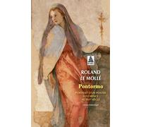 Pontormo Portrait d'un peintre à Florence au XVIe siècle - Roland Le Mollé - Actes sud - Poche - Roman