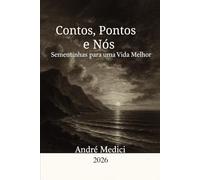 Pontos, Contos e Nós: Sementinhas para uma Vida Melhor
