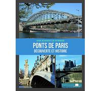 Ponts de Paris: découverte et histoire