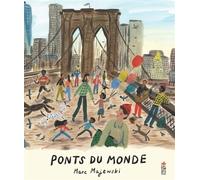 Ponts du monde - Marc Majewski - Saltimbanque - cartonné - Document jeunesse
