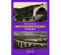 Ponts ferroviaires en Silésie jusqu'en 1945 - Przemysław Dominas (Literatur, Geschichte auf Polnisch)