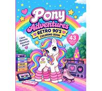 Pony Adventures: Retro 90's Coloring Book