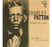 Pony Blues: His 23 Greatest Songs by Charley Patton (2013-05-03)