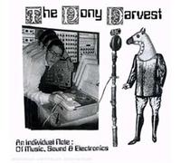 Pony Harvest - an Individual Note of Music, Sound and Electronics [Import]