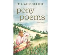 Pony Poems: A Memoir