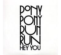 Pony Pony Run Run - Hey You SGL