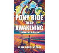 Pony Ride to an Awakening: Journey of a Mystic